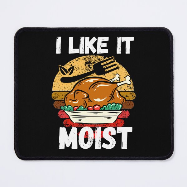 Item preview, I Like It Moist designed and sold by Nicet-shirt1.