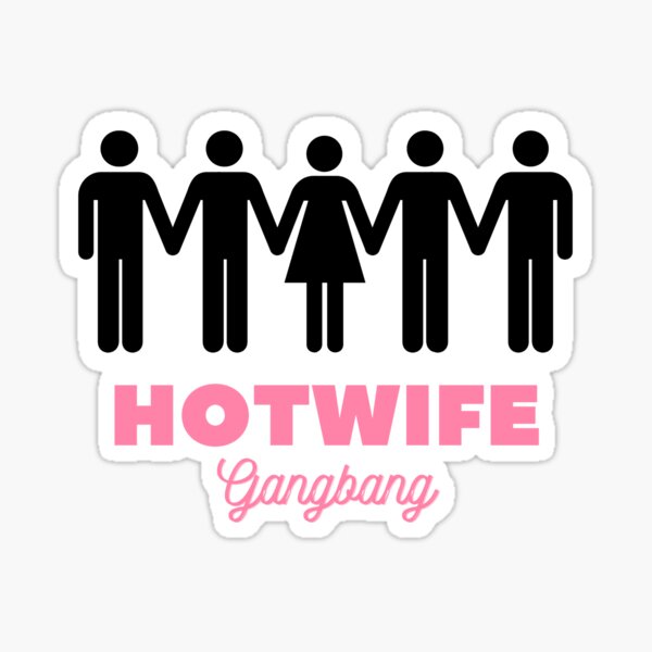 Hotwife Gangbang Sticker For Sale By Richieroser Redbubble 8487