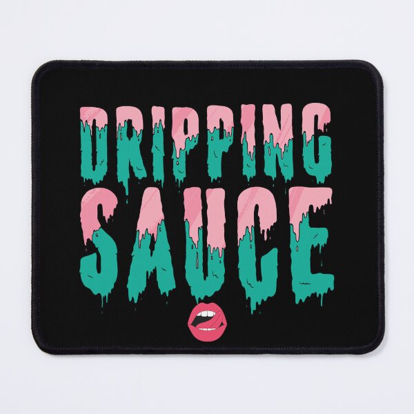 Item preview, DRIPPING SAUCE-SAGFABULOUS designed and sold by SagFabulous.