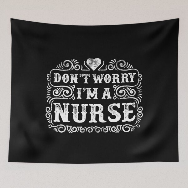 Item preview, Don't Worry I'm A Nurse designed and sold by JakeRhodes.