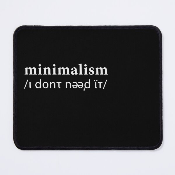 Item preview, minimalism definition (I don't need it) white text designed and sold by joanna-jpg.