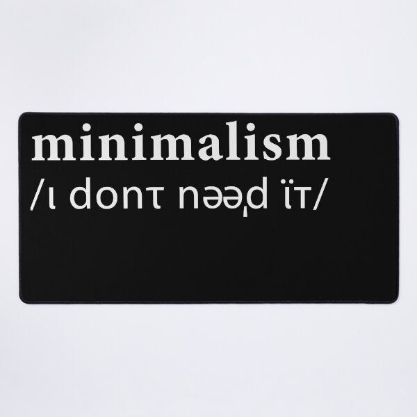 Item preview, minimalism definition (I don't need it) white text designed and sold by joanna-jpg.