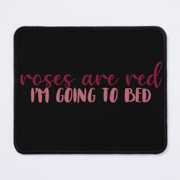 Item preview, Roses Are Red I'm Going To Bed designed and sold by FunCarStickers.