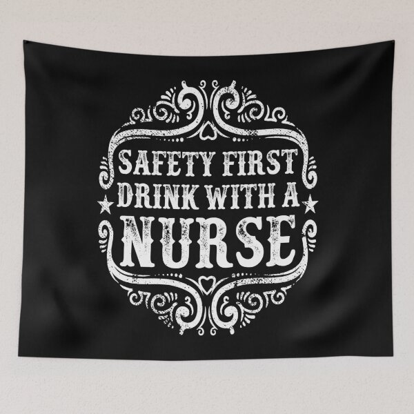 Item preview, Safety First Drink With A Nurse designed and sold by JakeRhodes.