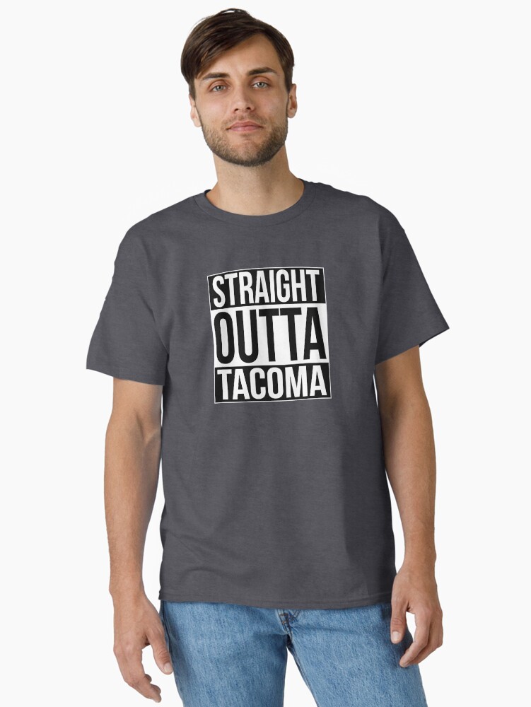 Thumbnail 2 of 7, Classic T-Shirt, Straight Outta Tacoma designed and sold by heeheetees.