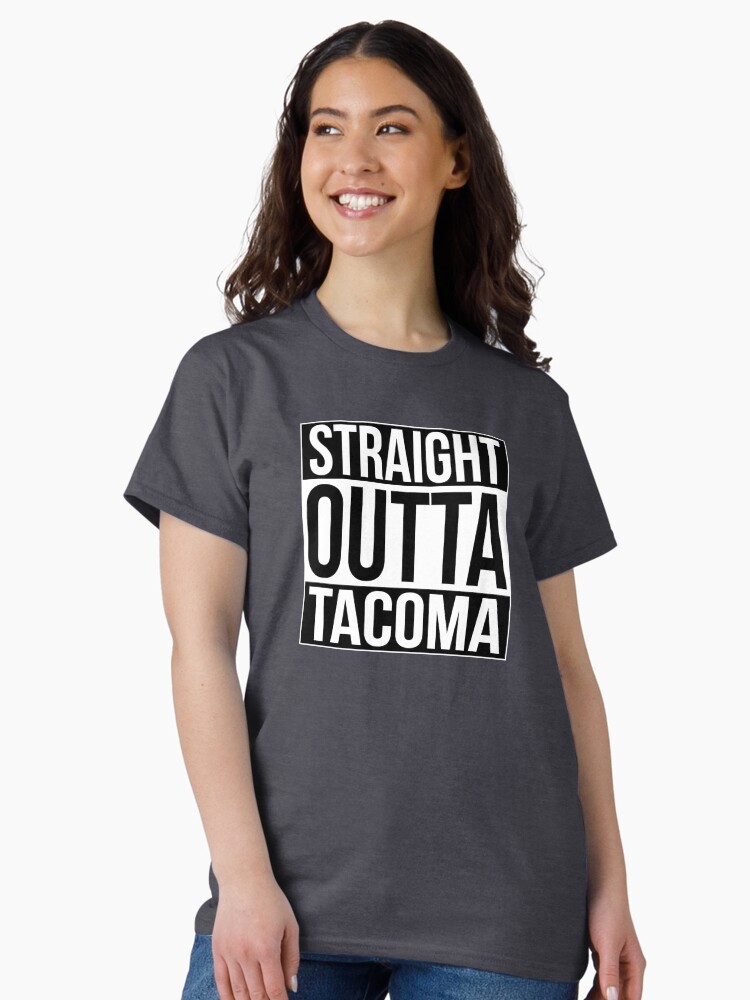 Thumbnail 1 of 7, Classic T-Shirt, Straight Outta Tacoma designed and sold by heeheetees.