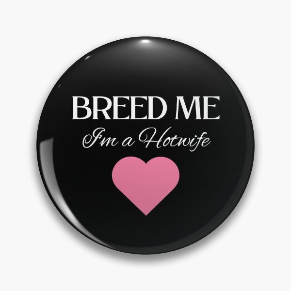 Item preview, Breed Me, I'm a Hotwife - WH designed and sold by RichieRoser.
