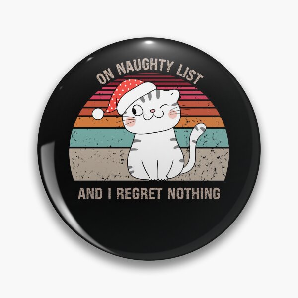 Item preview, On Naughty List And Regret Nothing Cat designed and sold by PRINYOS.
