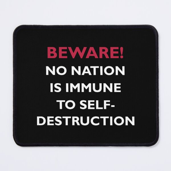 Item preview, No nation is immune to self-destruction in white text designed and sold by Politics-Corner.