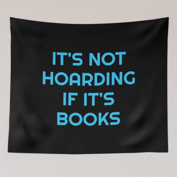 Item preview, It's not hoarding if it's books - book lovers designed and sold by Inspirationmotivation.