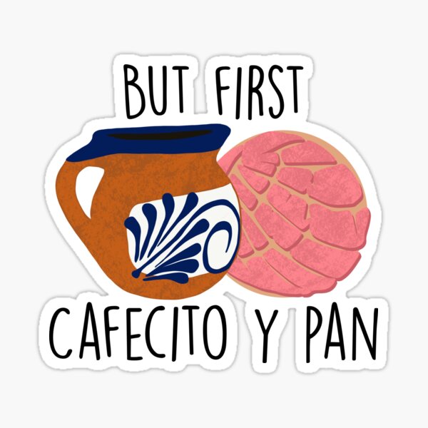 Vista previa del artículo con la obra «Pero primero cafecito y pan», diseñado y vendido por pnwchicana.