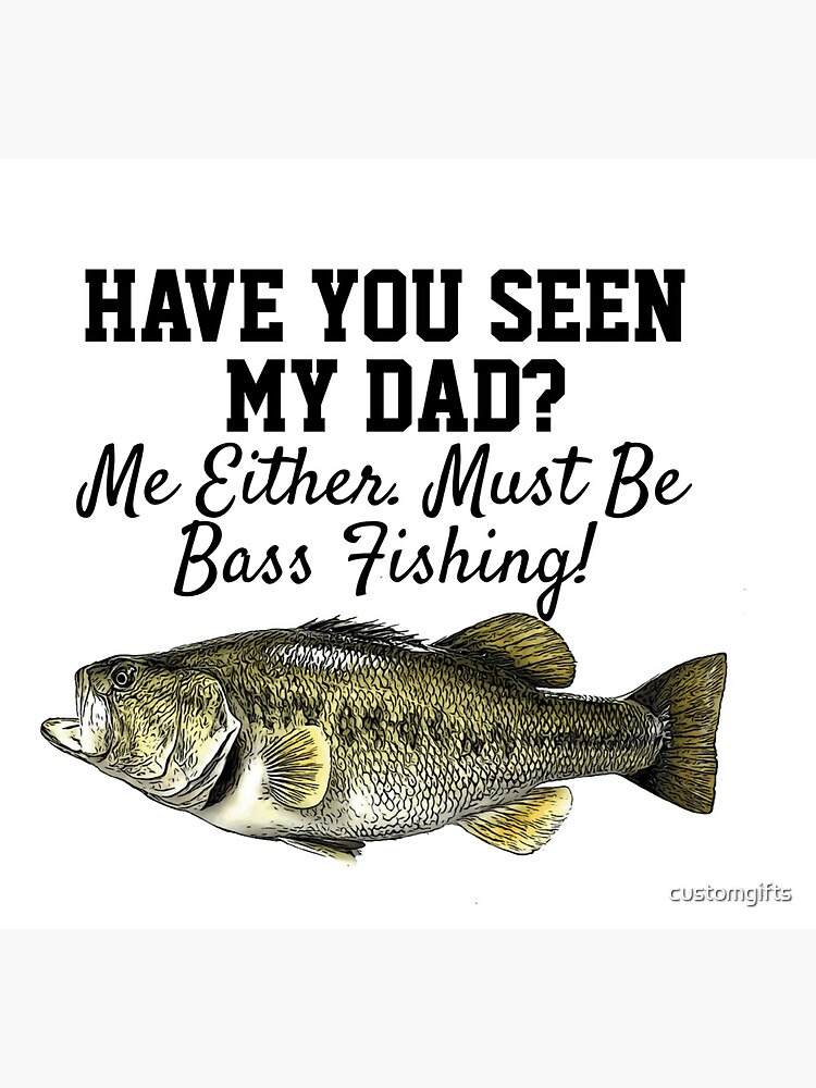 Funny Bass Fishing Dad Largemouth Bass Joke | Photographic Print