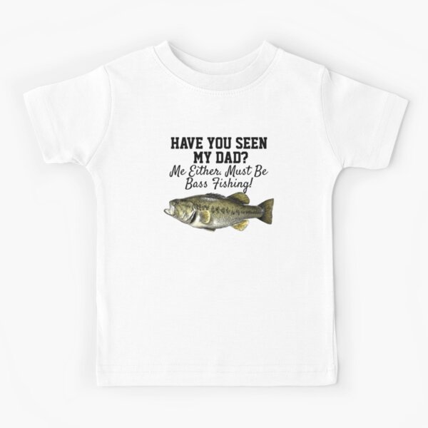 Funny Bass Fishing Dad Largemouth Bass Joke Kids T-Shirt for Sale by  customgifts