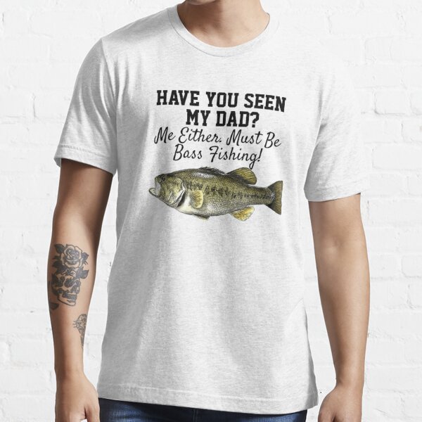 Funny Bass Fishing Dad Largemouth Bass Joke Essential T-Shirt for Sale by  customgifts