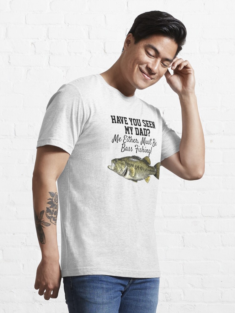 Funny Bass Fishing Dad Largemouth Bass Joke | Essential T-Shirt