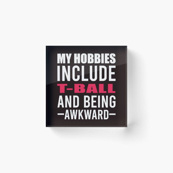 Item preview, My Hobbies Include Tball, Funny Tball designed and sold by Aerial Addicts.