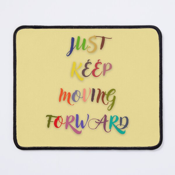 Item preview, just keep moving forward designed and sold by bluessky.