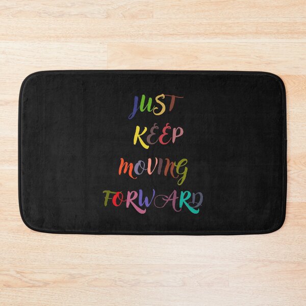 Item preview, just keep moving forward designed and sold by bluessky.