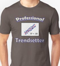 Funny Data Shirt Professional Trendsetter Unisex T-Shirt