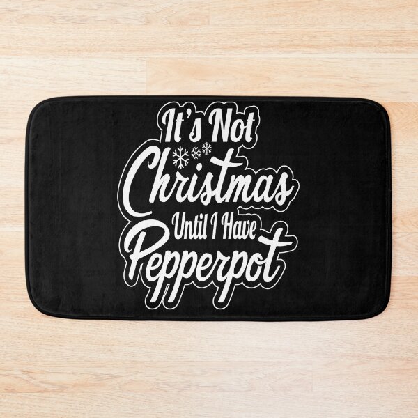 Item preview, It's Not Christmas Until I have Pepperpot designed and sold by kdynak.