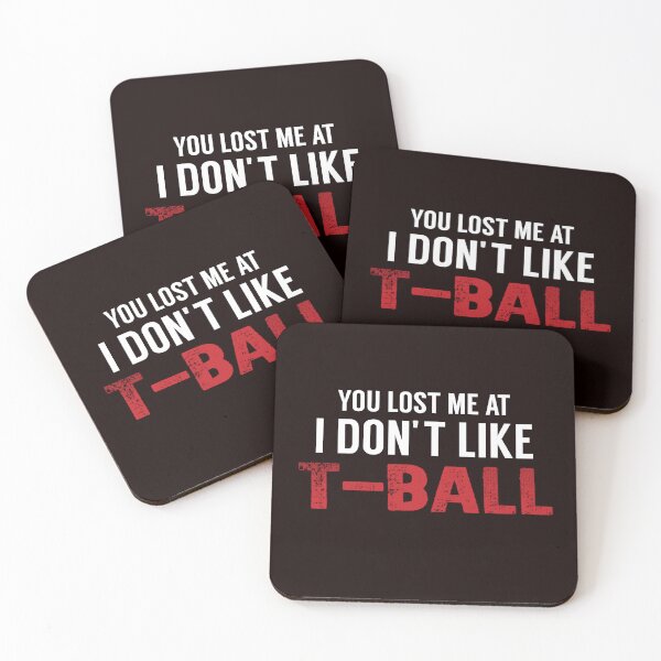 Item preview, You Lost Me At I DOn't Like Tball, Funny Tball designed and sold by Aerial Addicts.