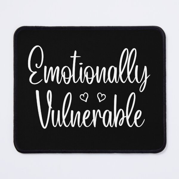 Item preview, Emotionally Vulnerable designed and sold by FunnyFactDesign.