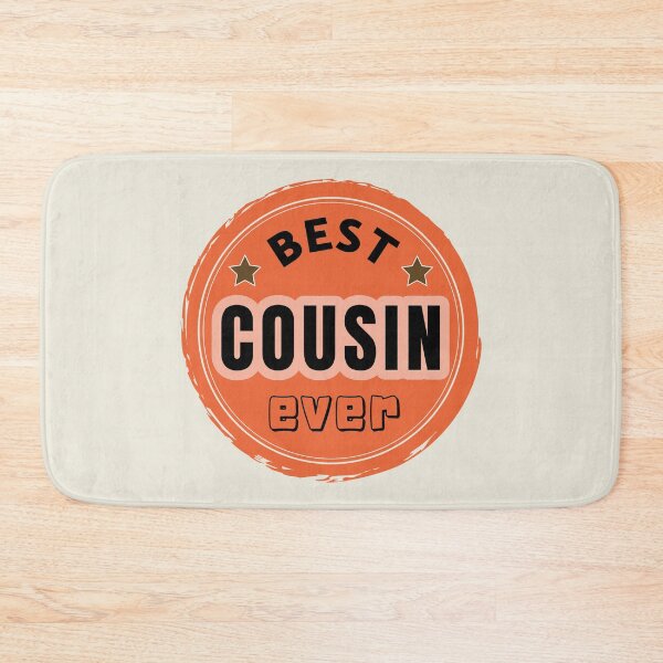 Item preview, Best Cousin Ever - Family Member Praise designed and sold by ViewerEqualsPhoton.