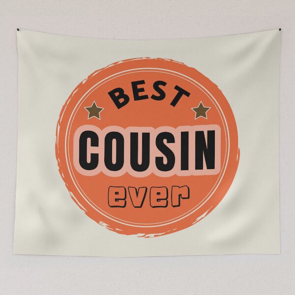 Item preview, Best Cousin Ever - Family Member Praise designed and sold by ViewerEqualsPhoton.
