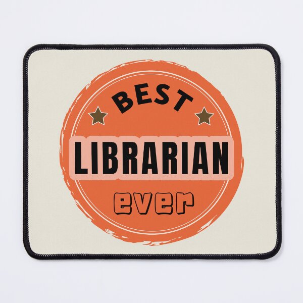 Item preview, Best Librarian Ever - Librarian Praise designed and sold by ViewerEqualsPhoton.