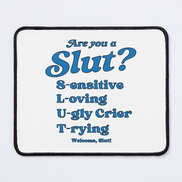 Item preview, Are You A Slut? Sensitive Loving Ugly Crier Trying Welcome Slut designed and sold by Big Twelve.