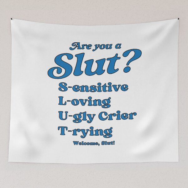 Item preview, Are You A Slut? Sensitive Loving Ugly Crier Trying Welcome Slut designed and sold by Big Twelve.