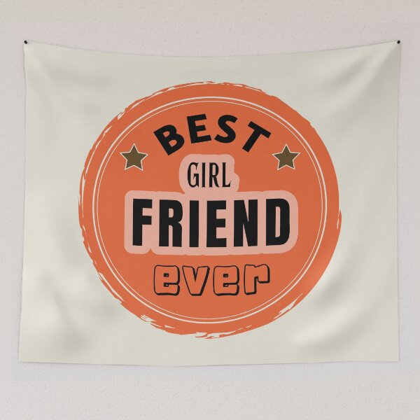 Item preview, Best Girlfriend Ever - Family Member Praise designed and sold by ViewerEqualsPhoton.