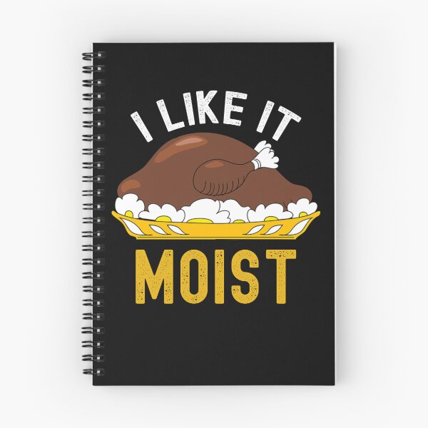 Item preview, I Like It Moist Sarcastic Thanksgiving Quote Funny Turkey Lover Gift designed and sold by SharpThreadZ.
