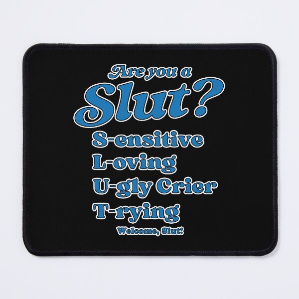 Item preview, Are You A Slut? Sensitive Loving Ugly Crier Trying Welcome Slut designed and sold by Big Twelve.