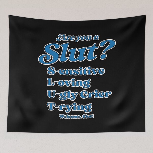 Item preview, Are You A Slut? Sensitive Loving Ugly Crier Trying Welcome Slut designed and sold by Big Twelve.