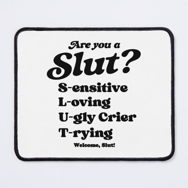 Item preview, Are You A Slut? Sensitive Loving Ugly Crier Trying Welcome Slut designed and sold by Big Twelve.