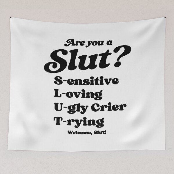 Item preview, Are You A Slut? Sensitive Loving Ugly Crier Trying Welcome Slut designed and sold by Big Twelve.