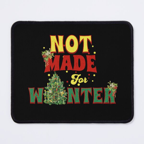 Item preview, Not Made For Winter (Festive 8) designed and sold by SimplyMe-Plus.