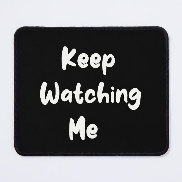 Item preview, Keep watching me quote designed and sold by roshan40pk.