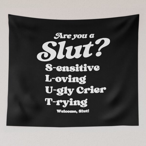 Item preview, Are You A Slut? Sensitive Loving Ugly Crier Trying Welcome Slut designed and sold by Big Twelve.