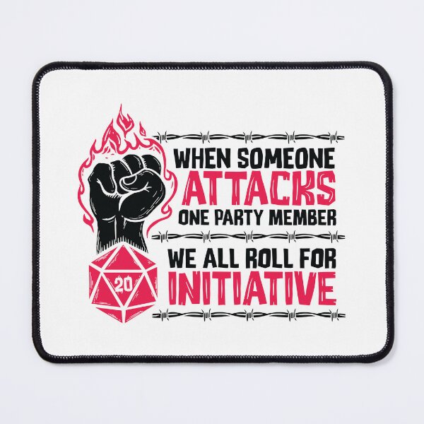 Item preview, When Someone Attacks One Party Member We All Roll For Initiative (Black) designed and sold by RoleplayRealm.