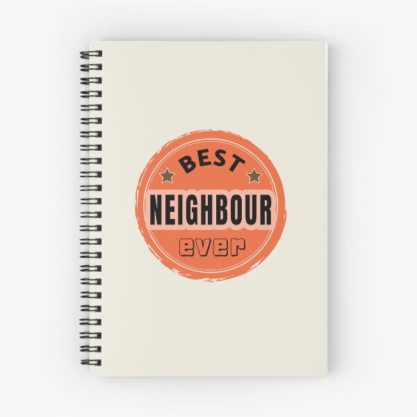 Item preview, Best Neighbour Ever - Neighbour Praise designed and sold by ViewerEqualsPhoton.