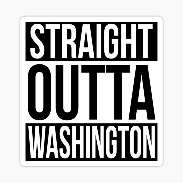Straight Outta Washington Sticker