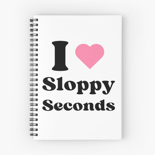 Item preview, I Love Sloppy Seconds - BK designed and sold by RichieRoser.