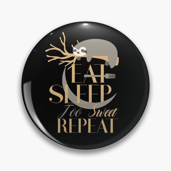 Item preview, Funny Eat Sleep Too Sweet Sloths designed and sold by Betsytiptoe.