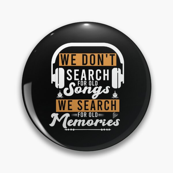 Item preview, we don't search for old songs we search for old memories designed and sold by LordArt.