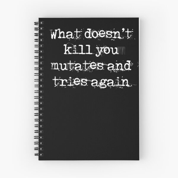 Item preview, What doesn't kill you, mutates and try again designed and sold by Blacklinesw9.