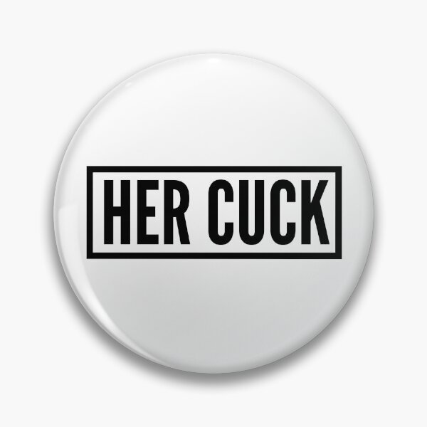 Item preview, Her Cuck - BK designed and sold by RichieRoser.