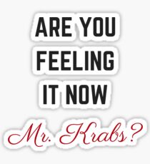 are you feeling it now? Sticker