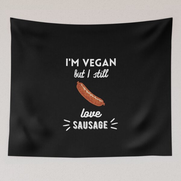Item preview, I'm Vegan But I Still Love Sausage designed and sold by xJolene.